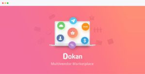 Dokan Pro Business – The Complete Multivendor e-Commerce Solution